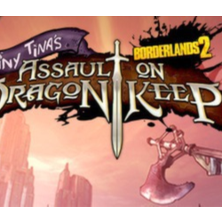 Borderlands 2: Tiny Tina&acute;s Assault on Dragon Keep (DLC)