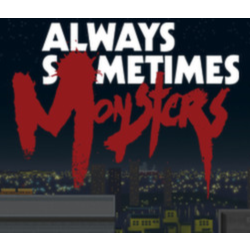 Always Sometimes Monsters (STEAM KEY / GLOBAL)