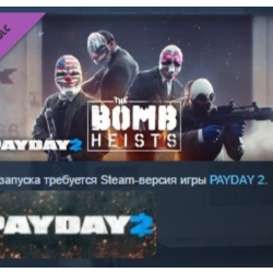 PAYDAY 2 The Bomb Heists STEAM KEY GLOBAL РОССИЯ