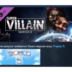 Tropico 5 - Supervillain STEAM KEY СТИМ КЛЮЧ ЛИЦЕНЗИЯ