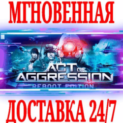 ✅Act of Aggression Reboot Edition ⚫STEAM🔑КЛЮЧ🌎РФ МИР