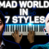 Mad World in 7 Styles