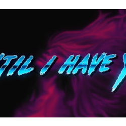Until I Have You (Steam Key/Region Free)