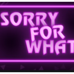 SORRY FOR WHAT? 💎 STEAM KEY REGION FREE GLOBAL
