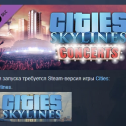 Cities: Skylines - Concerts DLC STEAM GIFT РОССИЯ