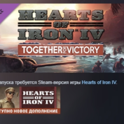 Expansion Hearts of Iron IV: Together for Victory DLC AUTODELIVERY STEAM RUSSIA