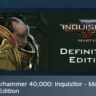Warhammer 40,000: Inquisitor Martyr Definitive Edition АВТОДОСТАВКА STEAM GLOBAL