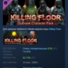 Killing Floor Outbreak Character Pack АВТОДОСТАВКА STEAM РОССИЯ