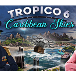 Tropico 6 - Caribbean Skies (DLC) STEAM КЛЮЧ / РФ КЗ МИР