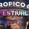 Tropico 6 - Festival (DLC) STEAM КЛЮЧ / РОССИЯ МИР