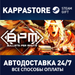 BPM: BULLETS PER MINUTE | Steam Gift Россия