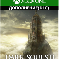 DARK SOULS III : The Ringed City Xbox One активация