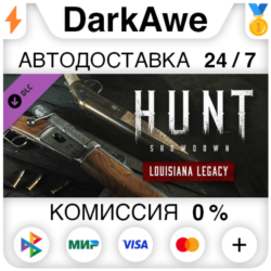 Hunt: Showdown - Louisiana Legacy STEAM•RU   АВТО   0%