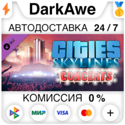 Cities: Skylines - Concerts (Steam | RU)  АВТОДОСТАВКА