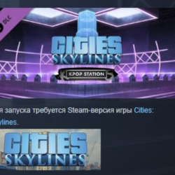 Cities: Skylines K-pop Kpop Station DLC STEAM РОССИЯ