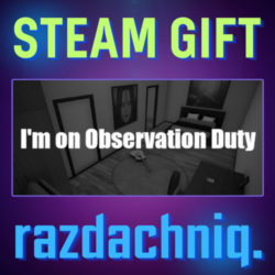 🎥I'm on Observation Duty {Steam Gift/Россия/СНГ}
