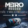 Metro Exodus: The Two Colonels (STEAM КЛЮЧ) РУССКИЙ ЯЗЫК