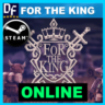 For The King - ОНЛАЙН   STEAM Аккаунт