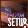 My dream setup | оффлайн аккаунт steam