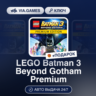 LEGO Batman 3 Beyond Gotham Premium (Steam Ключ) МИР (Не все страны)   ПОДАРОК