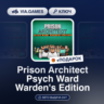 Prison Architect Psych Ward Warden&acute;s Edition (Steam Ключ) РФ-СНГ-МИР   ПОДАРОК