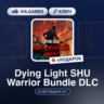 Dying Light SHU Warrior Bundle DLC (Steam Ключ) РФ-СНГ-МИР   ПОДАРОК