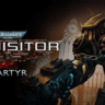 Warhammer 40,000: Inquisitor Martyr Complete Collection