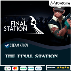 ✅THE FINAL STATION (RU СНГ ТУРЦИЯ) КЛЮЧ STEAM 🔑