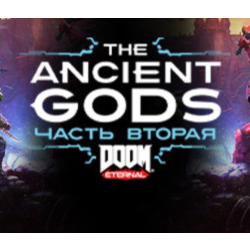 DOOM Eternal: The Ancient Gods - Part Two - STEAM