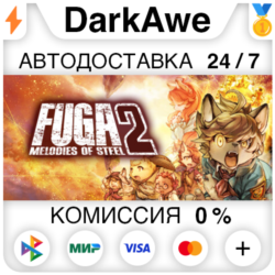Fuga: Melodies of Steel 2 STEAM•RU ⚡️АВТОДОСТАВКА 💳0%
