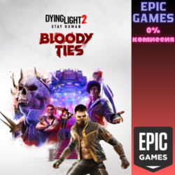 Dying Light 2 Stay Human: Кровавые узы ПК EPIC GAMES EGS PC ЭПИК ГЕЙМС ЕГС