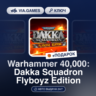 Warhammer 40,000: Dakka Squadron Flyboyz Edition (Steam Ключ) (Кроме РФ)   ПОДАРОК