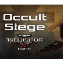 Warhammer 40,000: Inquisitor - Martyr - Occult Siege