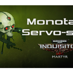 Warhammer 40,000: Inquisitor - Martyr - Monotask Servos