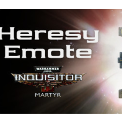 Warhammer 40,000: Inquisitor - Martyr - Heresy Emote