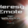 Warhammer 40,000: Inquisitor - Martyr - Heresy Emote