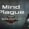 Warhammer 40,000: Inquisitor - Martyr - Mind Plague