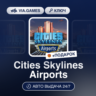 Cities Skylines Airports DLC (Steam Ключ) РФ-СНГ-МИР   ПОДАРОК