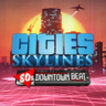 Cities: Skylines - 80&acute;s Downtown Beat DLC * STEAM RU
