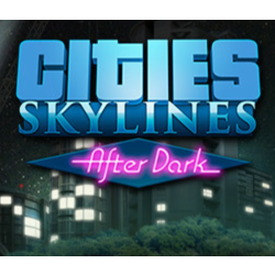 Cities: Skylines - After Dark DLC * STEAM RU