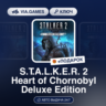 S.T.A.L.K.E.R. 2: Heart of Chornobyl Deluxe    Steam