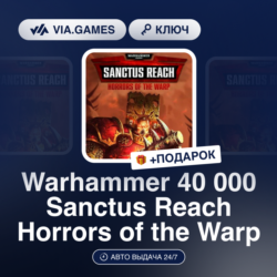 Warhammer 40 000 Sanctus Reach Horrors of the Warp (Steam Ключ) РФ-СНГ-МИР   ПОДАРОК