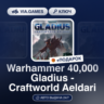Warhammer 40,000 Gladius - Craftworld Aeldari (Steam Ключ) РФ-СНГ-МИР   ПОДАРОК