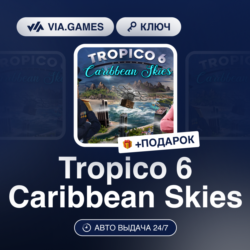 Tropico 6 Caribbean Skies (Steam Ключ) РФ-СНГ-МИР   ПОДАРОК