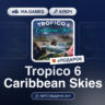 Tropico 6 Caribbean Skies (Steam Ключ) РФ-СНГ-МИР   ПОДАРОК