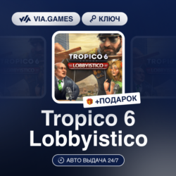 Tropico 6 Lobbyistico DLC (Steam Ключ) СНГ-МИР (БЕЗ РФ-РБ)   ПОДАРОК