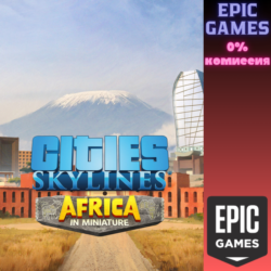 Cities: Skylines — CCP: Africa in Miniature ПК EPIC GAMES EGS PC ЭПИК ГЕЙМС ЕГС