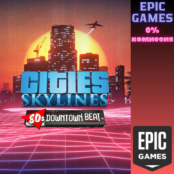 Cities: Skylines — 80&acute;s Downtown Beat ПК EPIC GAMES EGS PC ЭПИК ГЕЙМС ЕГС