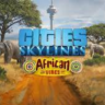 Cities: Skylines - African Vibes Steam ключ Весь Мир Global RU/CIS РФ Россия key СНГ