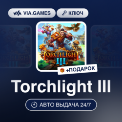 Torchlight III (Steam Ключ) РФ-СНГ-МИР   ПОДАРОК